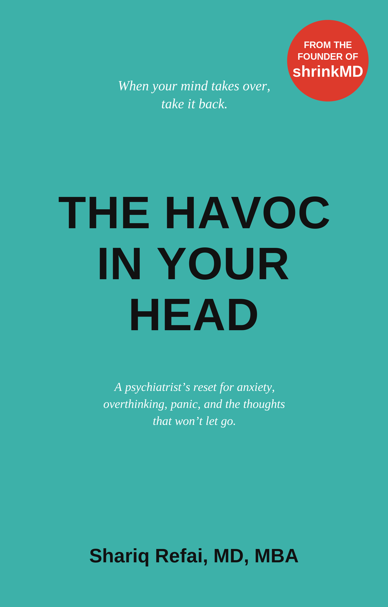 The Havoc in Your Head, by Shariq Refai, MD, MBA